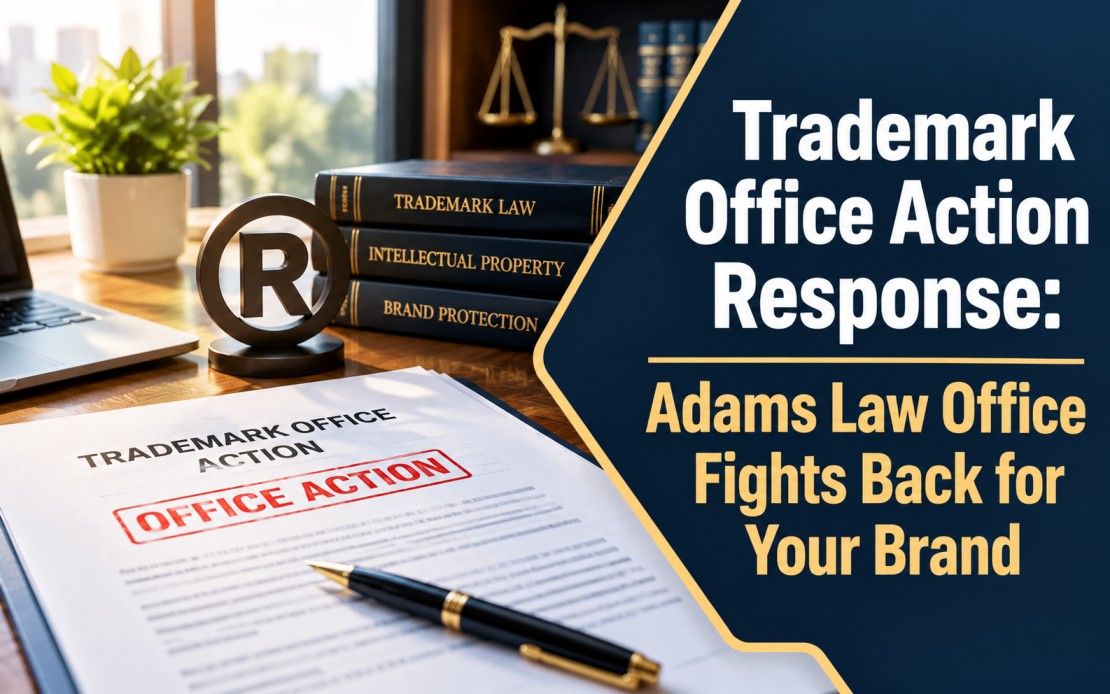 Trademark Office Action Response: Adams Law Office Fights Back for Your Brand